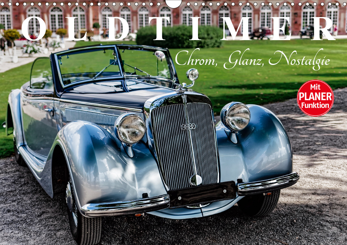 Kalender 2021 - Oldtimer - Chrom, Glanz, Nostalgie