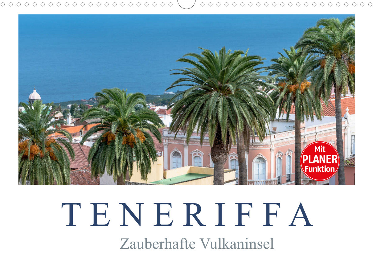 Kalender 2024 - TENERIFFA - Impressionen von der kanarischen Vulkaninsel vor der Küste 