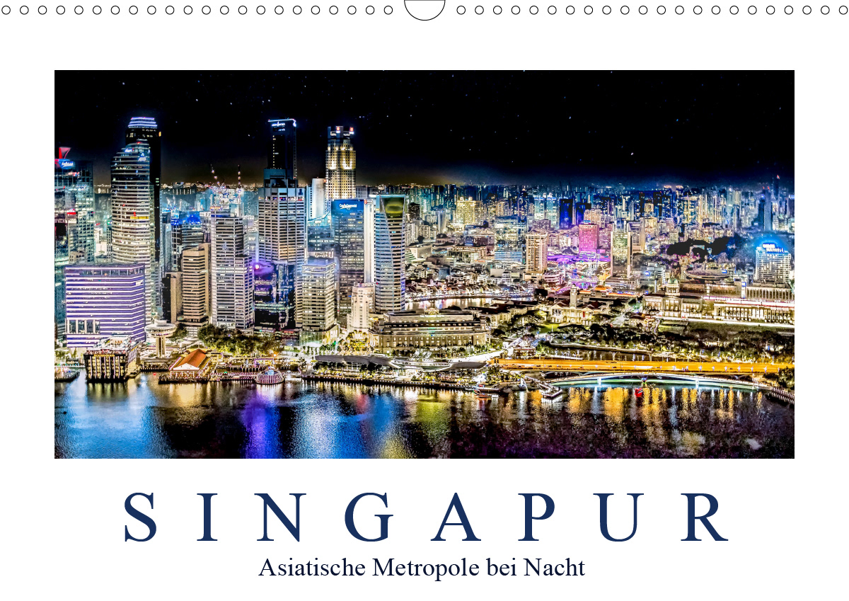 Kalender 2024 - Singapur - Asiatische Metropole bei Nacht