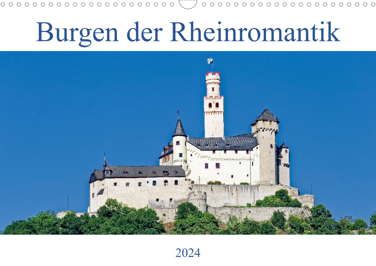 Kalender 2024 - Romantische Burgen - Oberes Mittelrheintal zwischen Bingen und Koblenz