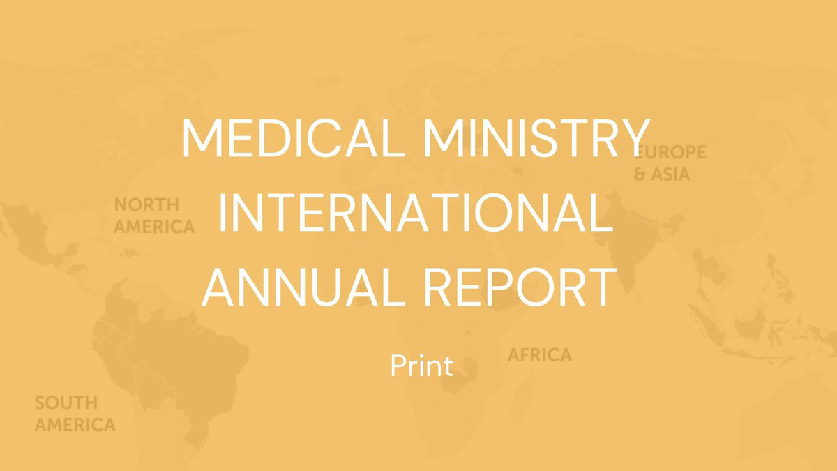 Text reading, "Medical Ministry International Annual Report, Print" over a world map with a yellow overlay