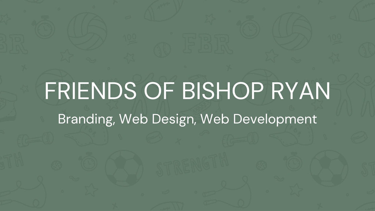 An illustrated pattern with a green overlay and the text, "Friends of Bishop Ryan, Branding, Web Design, Web Development"