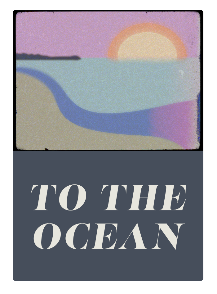 To The Ocean