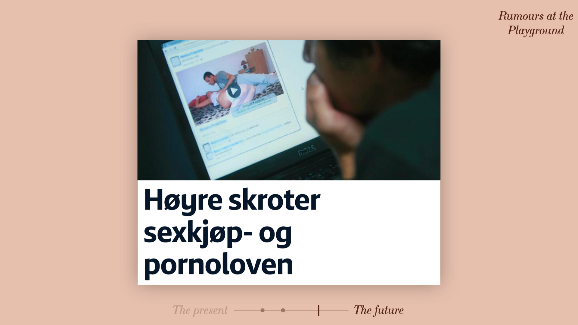 A couple of years later, Høyre passed a bill to decriminalize porn production. 