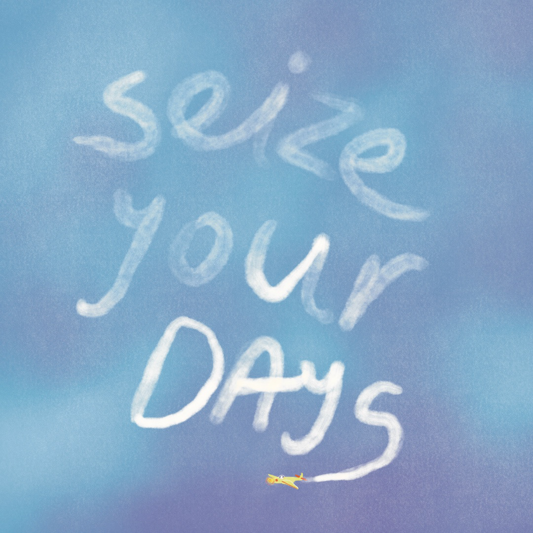 Seize Your Days - Digital Illustration