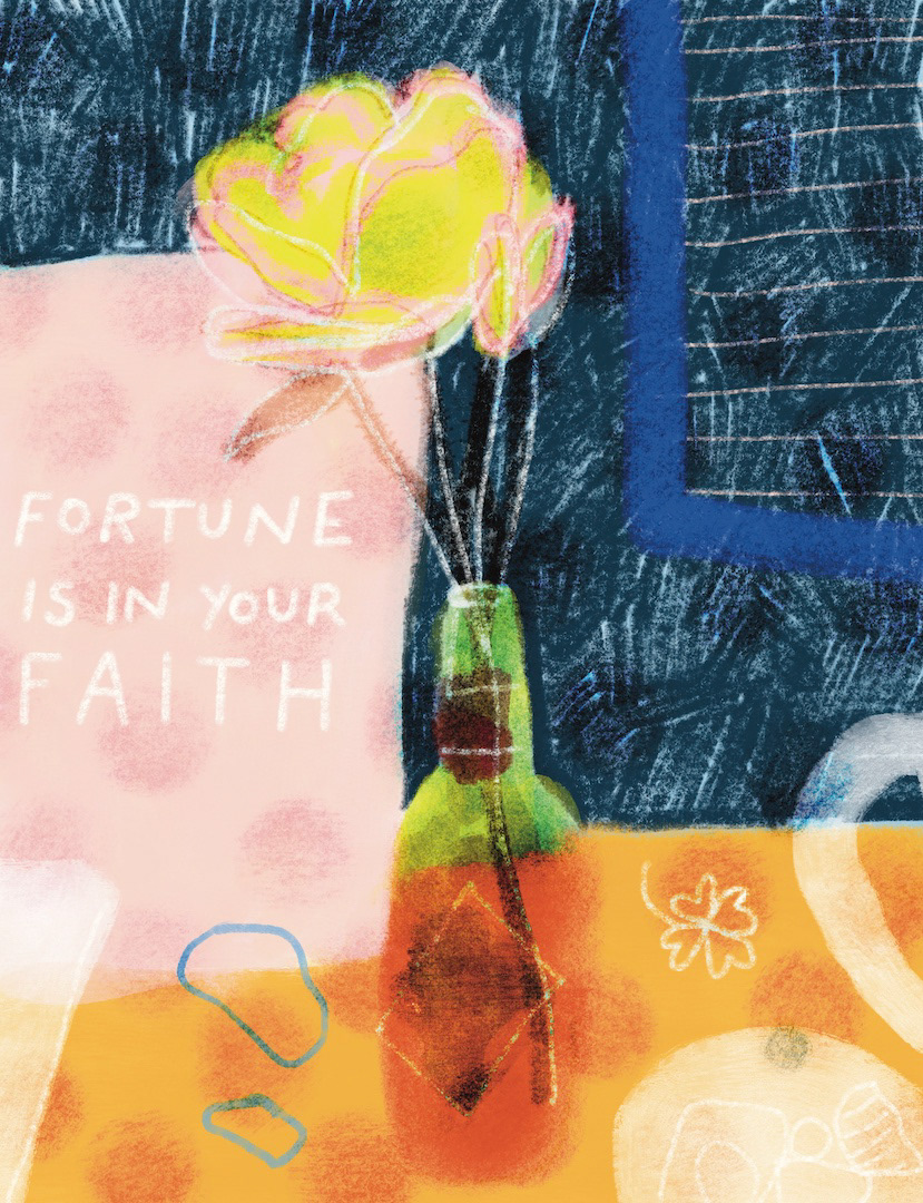 Fortune Is In Your Faith - Digital Illustration