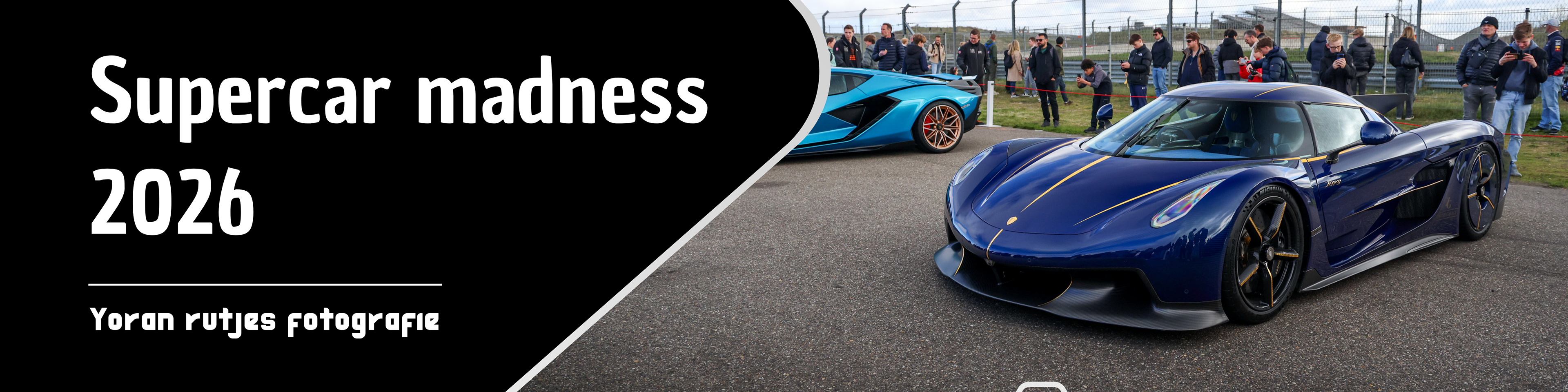 Dit is de banner van de fotografie pagina: Supercar Madness 2026 van Shotsbyrutjes | Yoran Rutjes