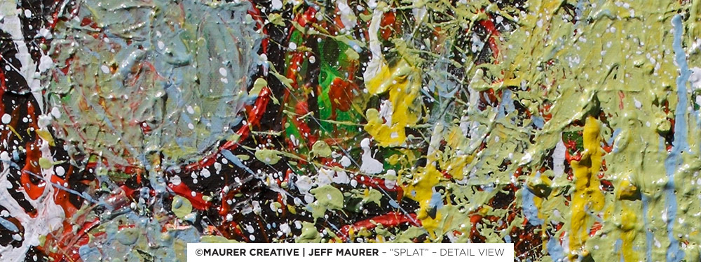 Splat - Detail View. ©Jeff Maurer / Maurer Creative. Depth and texture has it's highs and lows across the canvas. Bright and impactful color, a great accent to any space! Sure to get a reaction and become a piece of conversation.