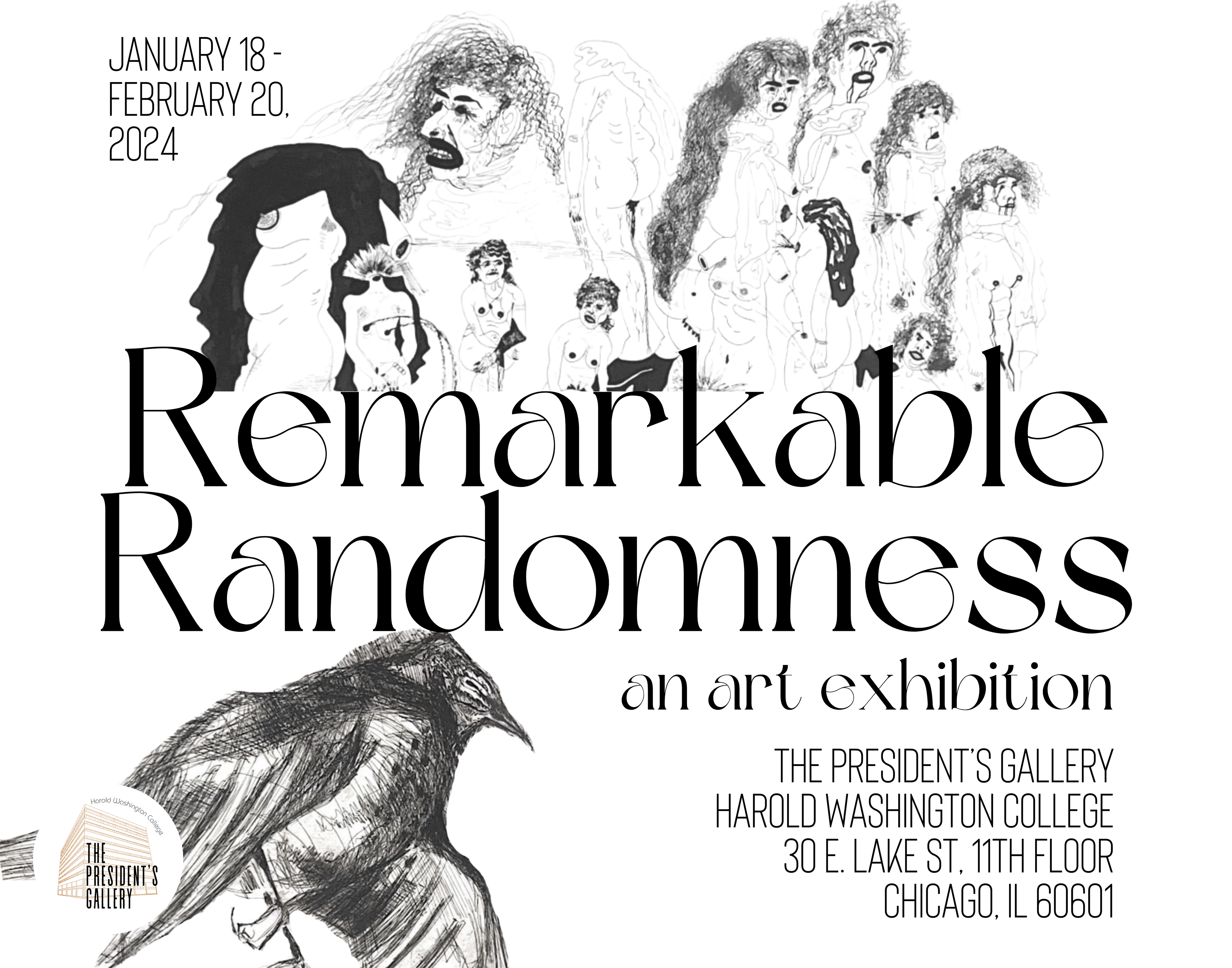 Exhibition poster with artwork in the background of abstract women and a bird accompanied by text that reads "January 18 - February 20, 2024, Remarkable Randomness, an art exhibition, The President's Gallery, Harold Washington College, 30 E. Lake St, 11th Floor, Chicago, IL 60601"