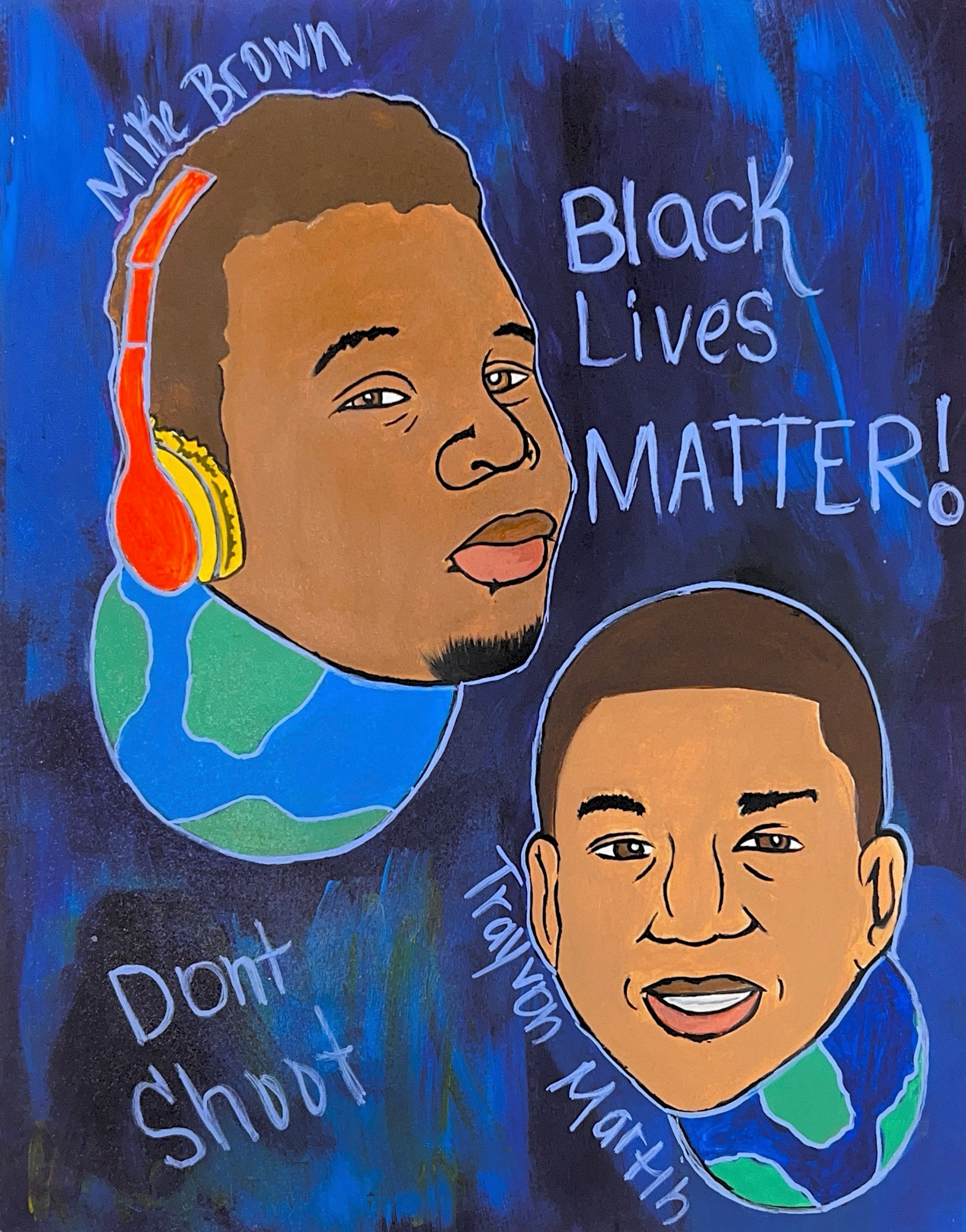 Painting with the faces of Mike Brown and Trayvon Martin on top of painting of the earth alongside the text "Black Lives Matter" and "Don't Shoot"