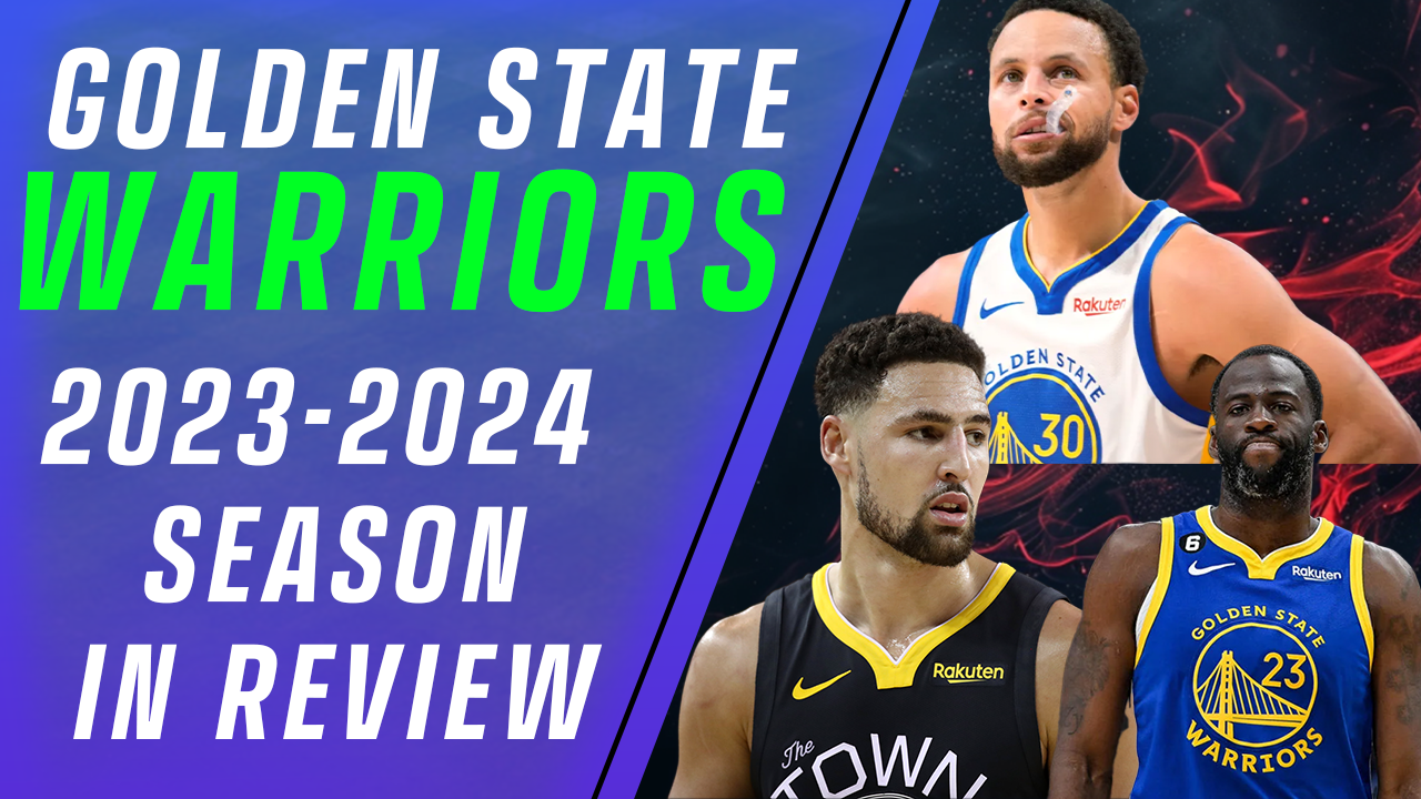 Golden State Warriors 2023-2024 Season In Review