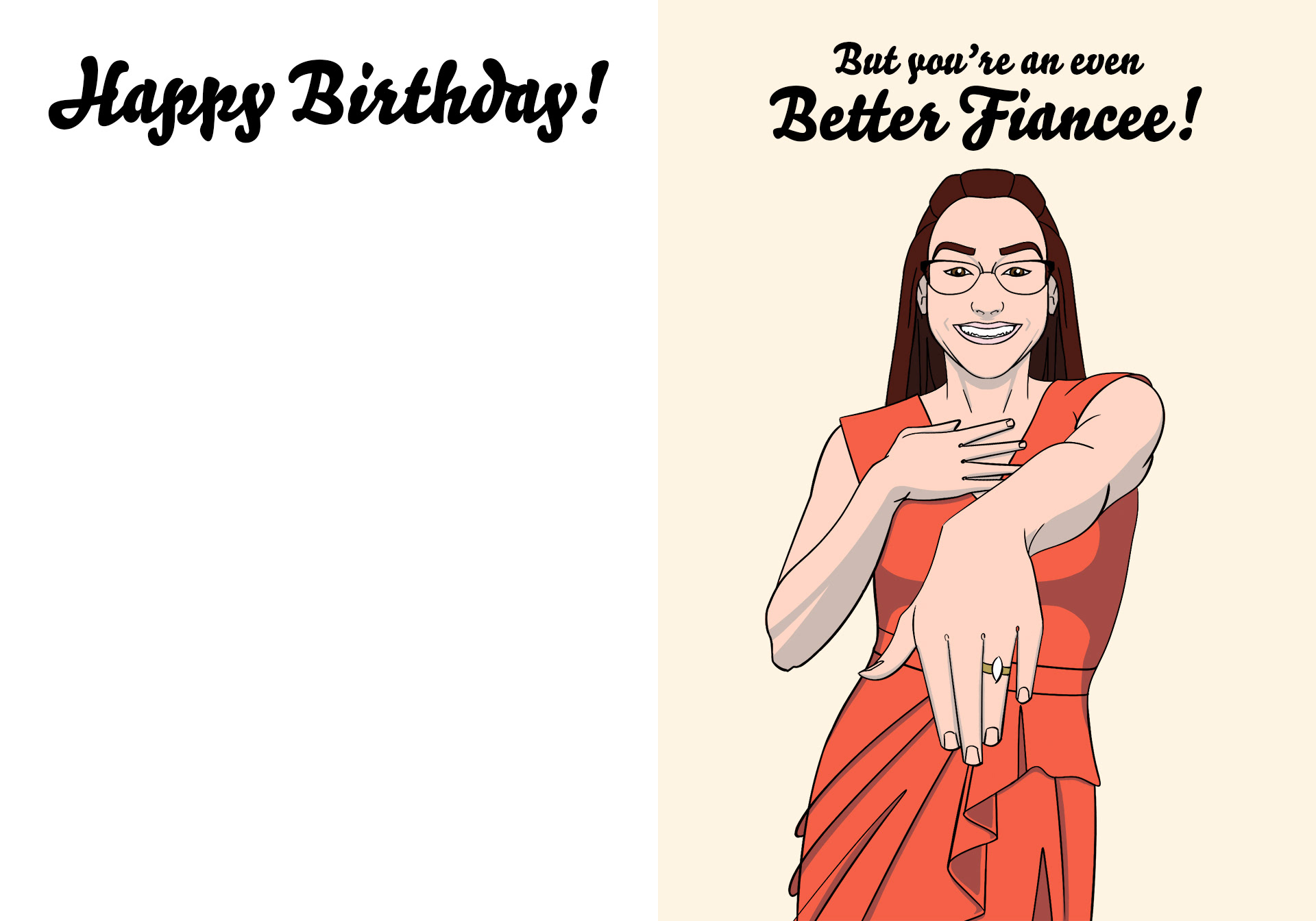 Inside, But you're and even better fiancee, Happy Birthday!