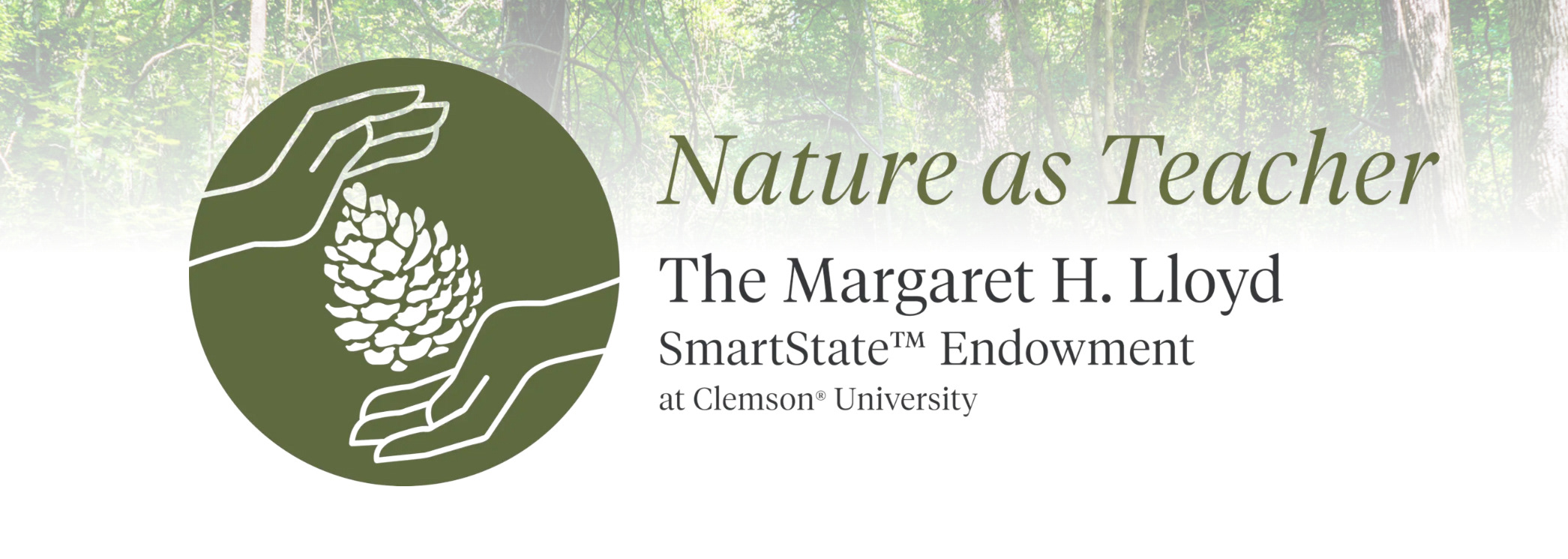 Nature as Teacher The Margaret H. Lloyd SmartState Endowment at Clemson University