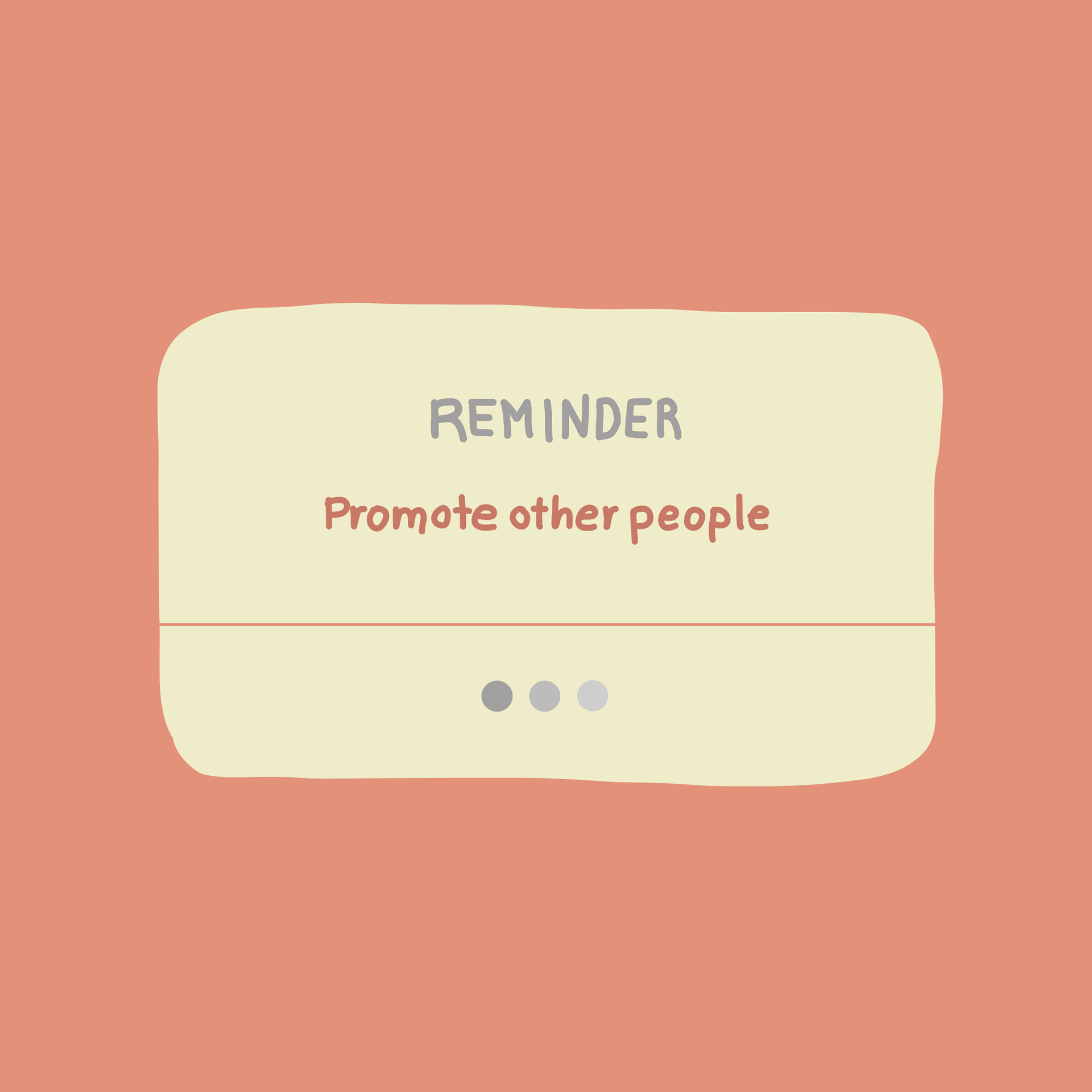 Reminder - Promote Other People