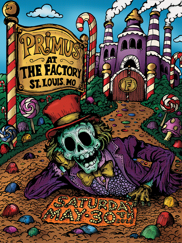 Illustrated concert poster created by Jeremy Carrus for Primus, featuring a psychedelic candy-factory landscape inspired by classic storybook visuals. In the foreground, a grinning skeleton character in a purple suit and red top hat lounges on a candy-covered path. Behind him stands a whimsical factory with striped smokestacks, candy canes, giant lollipops, and colorful sweets scattered throughout the scene. A large sign reads “Primus at the Factory – St. Louis, MO,” with the show date “Saturday May 30th 2026” displayed in candy lettering on the ground. The artwork uses bold black linework, halftone textures, and vivid purple, gold, red, and blue colors in a retro psychedelic poster style.