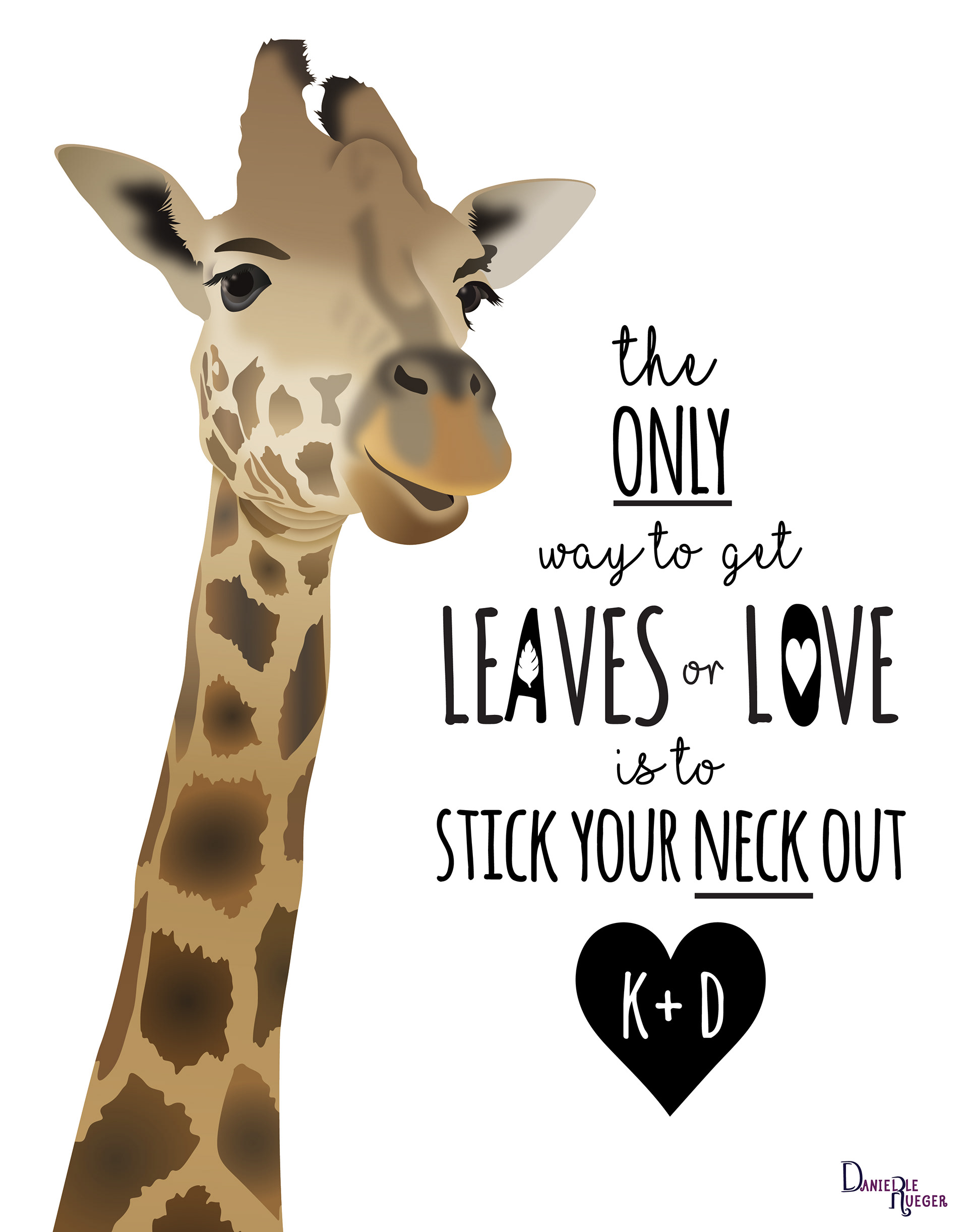 Illustration of Giraffe with text "The only way to get leaves or love is to stick your neck out"
