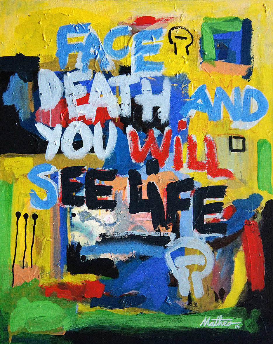Face death see life