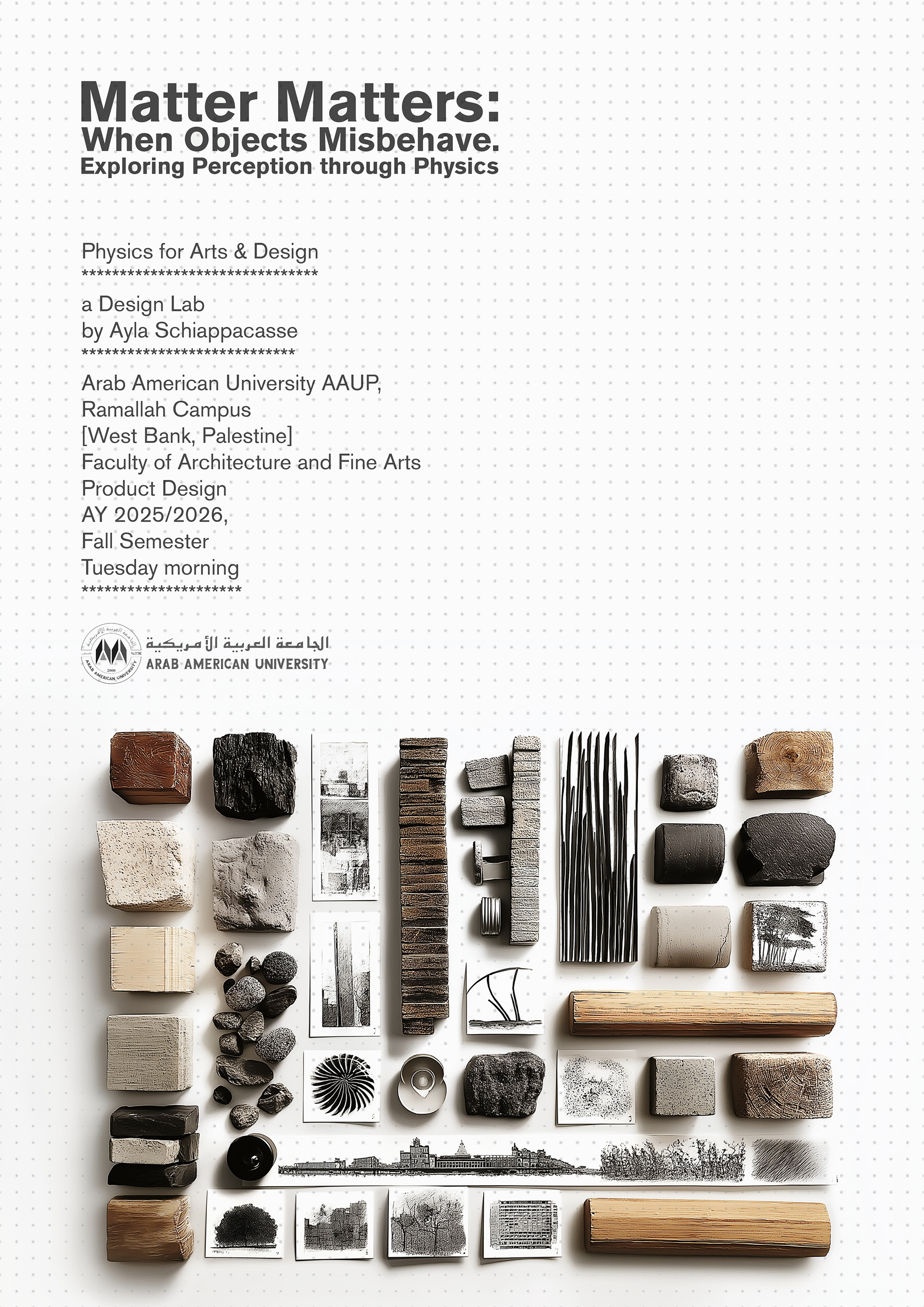 Physics for Art & Design | Design Lab: Matter Matters | AAUP, Ramallah Campus | West Bank, Palestine | 2025, 2026