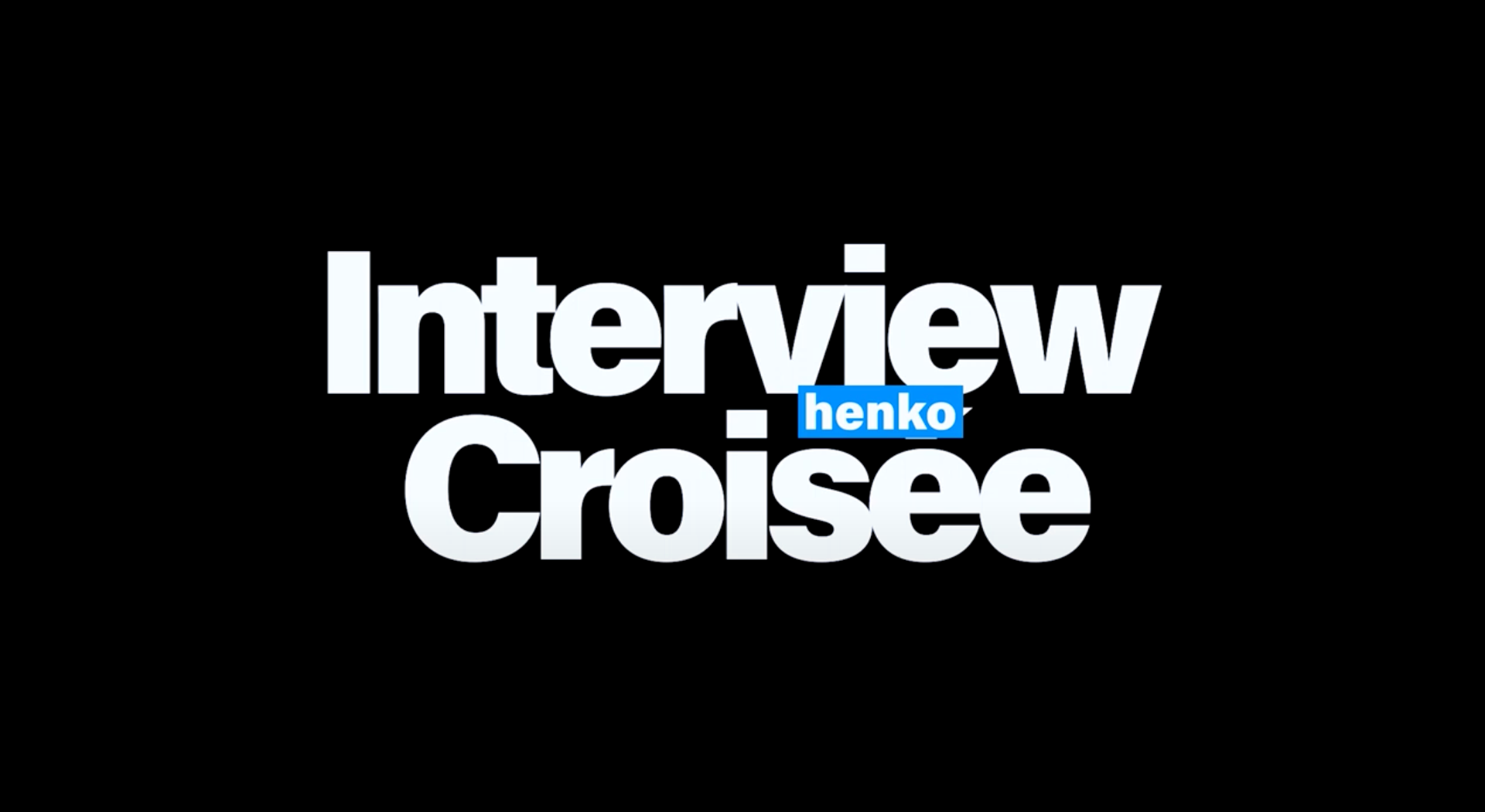 Interview croisée pour Henko Consulting