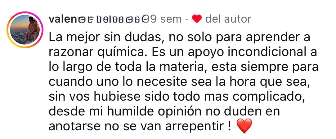 Valentino: "Es un apoyo incondicional a lo largo de toda la materia (química biológica), está siempre cuando uno la necesita."