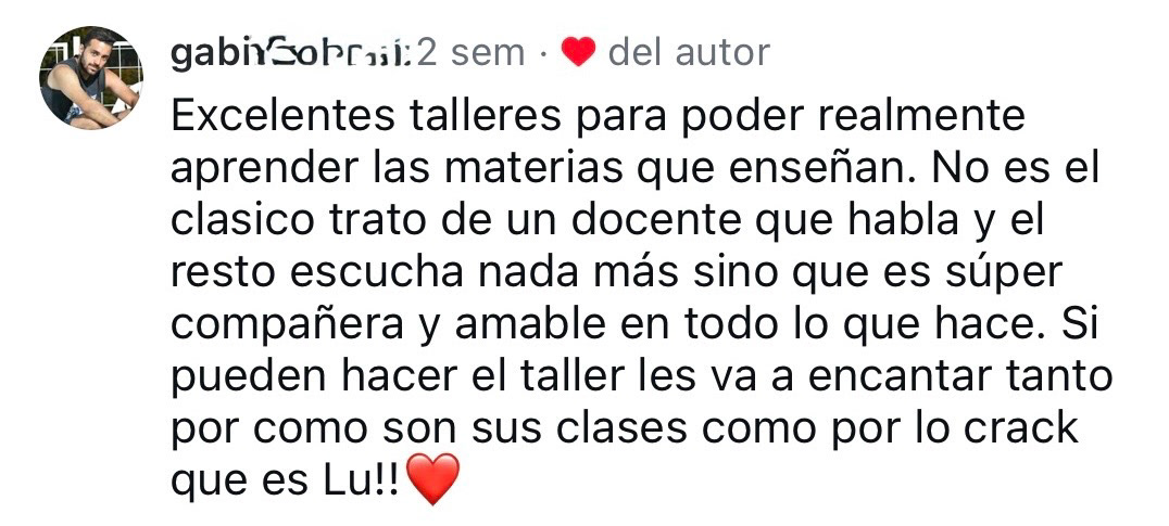 Gabi: "No es el clásico trato de una docente que habla y el resto escucha, sino que es súper compañera y amable en todo lo que hace."