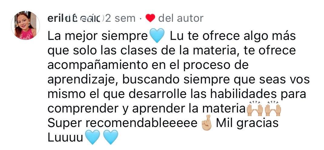 Erica: "Lu ofrece más que solo las clases de la materia, te ofrece acompañmiento en el proceso de aprendizaje."