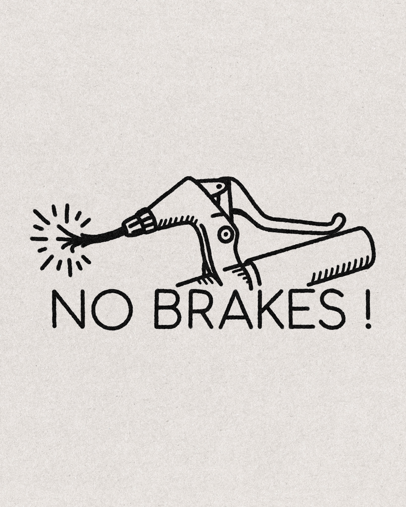 no brakes!