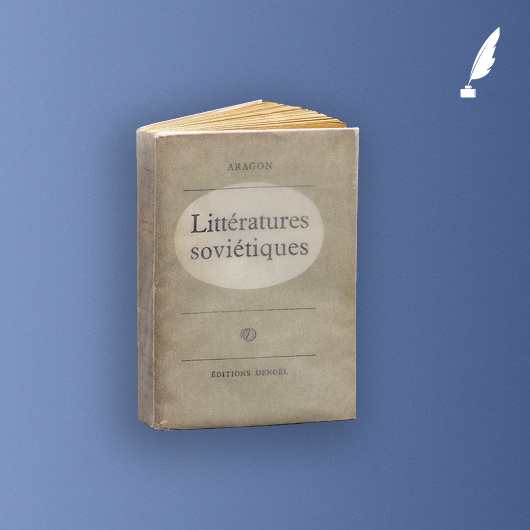 Littératures soviétiques, Louis Aragon, éditions Denoël, 1955, avec un envoi autographe, aussi insolite que laconique, à Alexandre Vialatte, lui-même pourfendeur de la Russie communiste. © Hôtel Littéraire Alexandre Vialatte