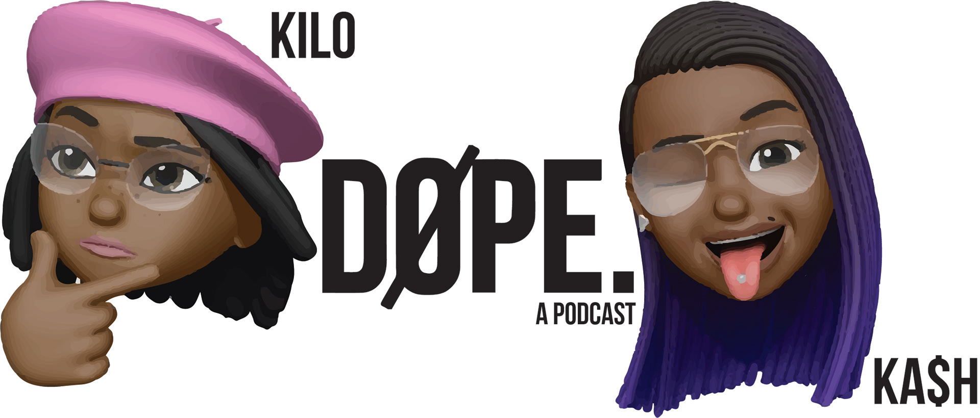 DOPE. A Podcast with Kilo and Kash