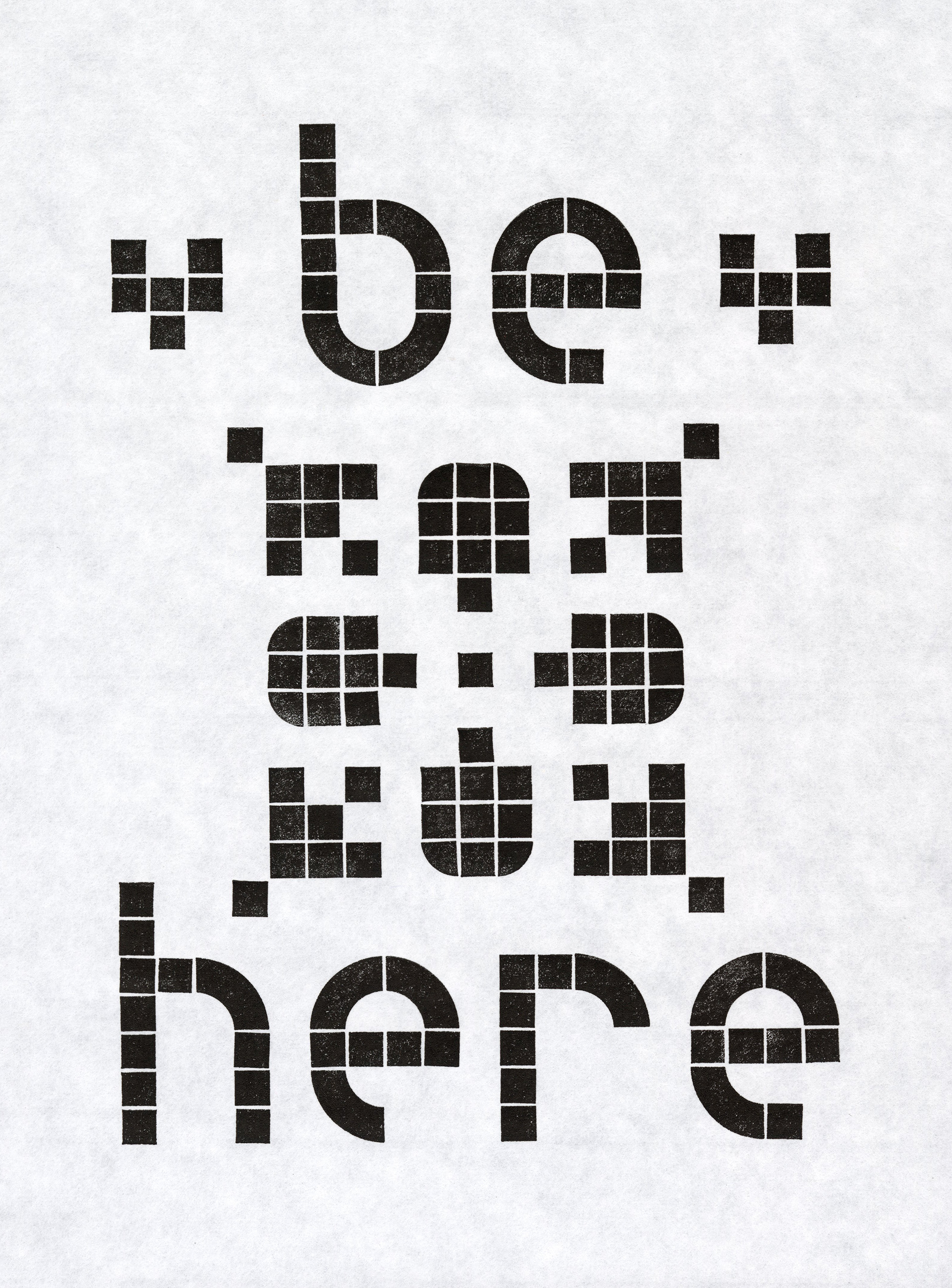 be here / Lego relief print / Speedball Ink / 8"x12"