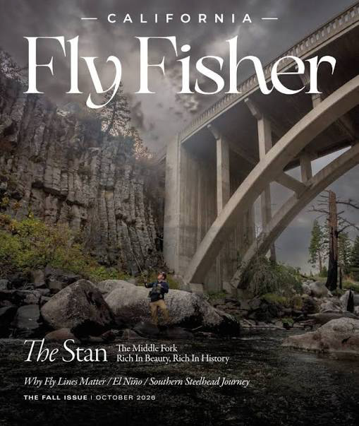 Look for my photography showcasing "The Stan" in the Fall 2026 issue of California Fly Fisher Magazine.