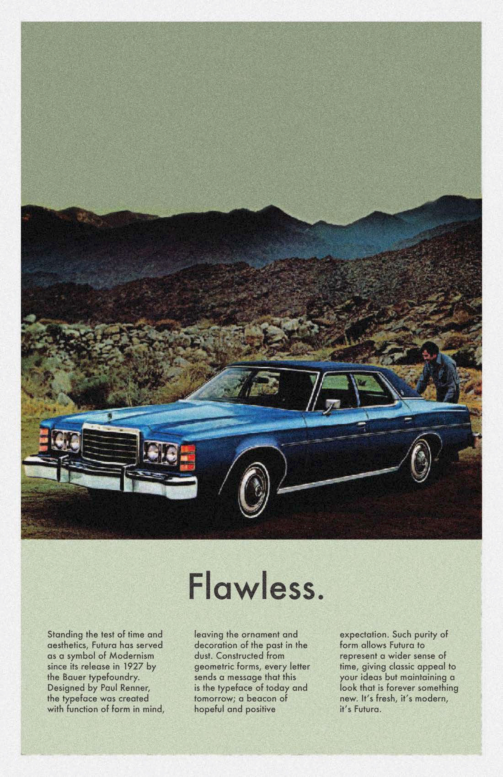 When learning more about the history of typography, I came across some old advertisements used to market new typefaces to the public. Because type was boring to most people, ad agencies would pair a newly released typeface with a picture of a brand new car to catch their attention. Yeah, it doesn't make sense. Neither does this poster if you think about it.