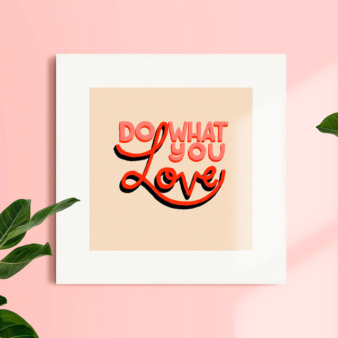 Print mock up of digital hand-lettered illustration reading “Do What You Love” with textured brushwork.