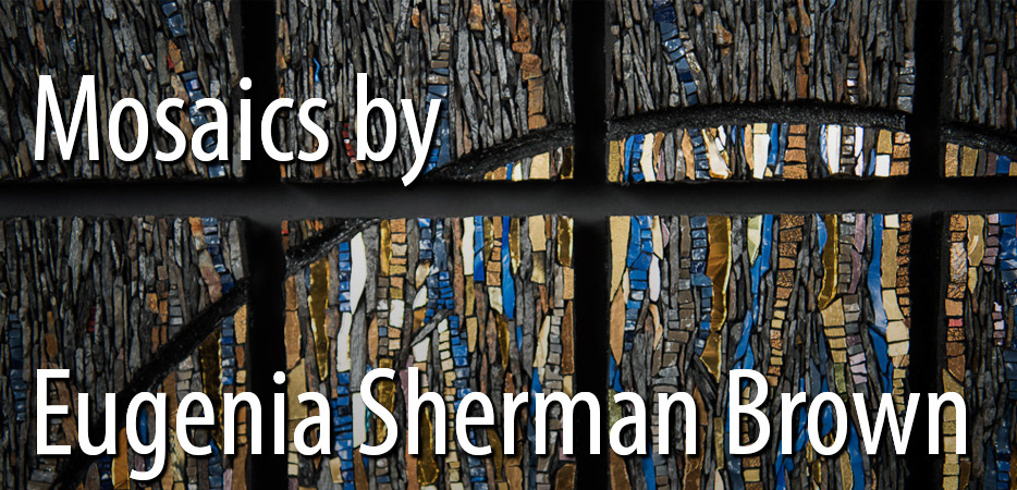 Mosaics by Eugenia Sherman Brown