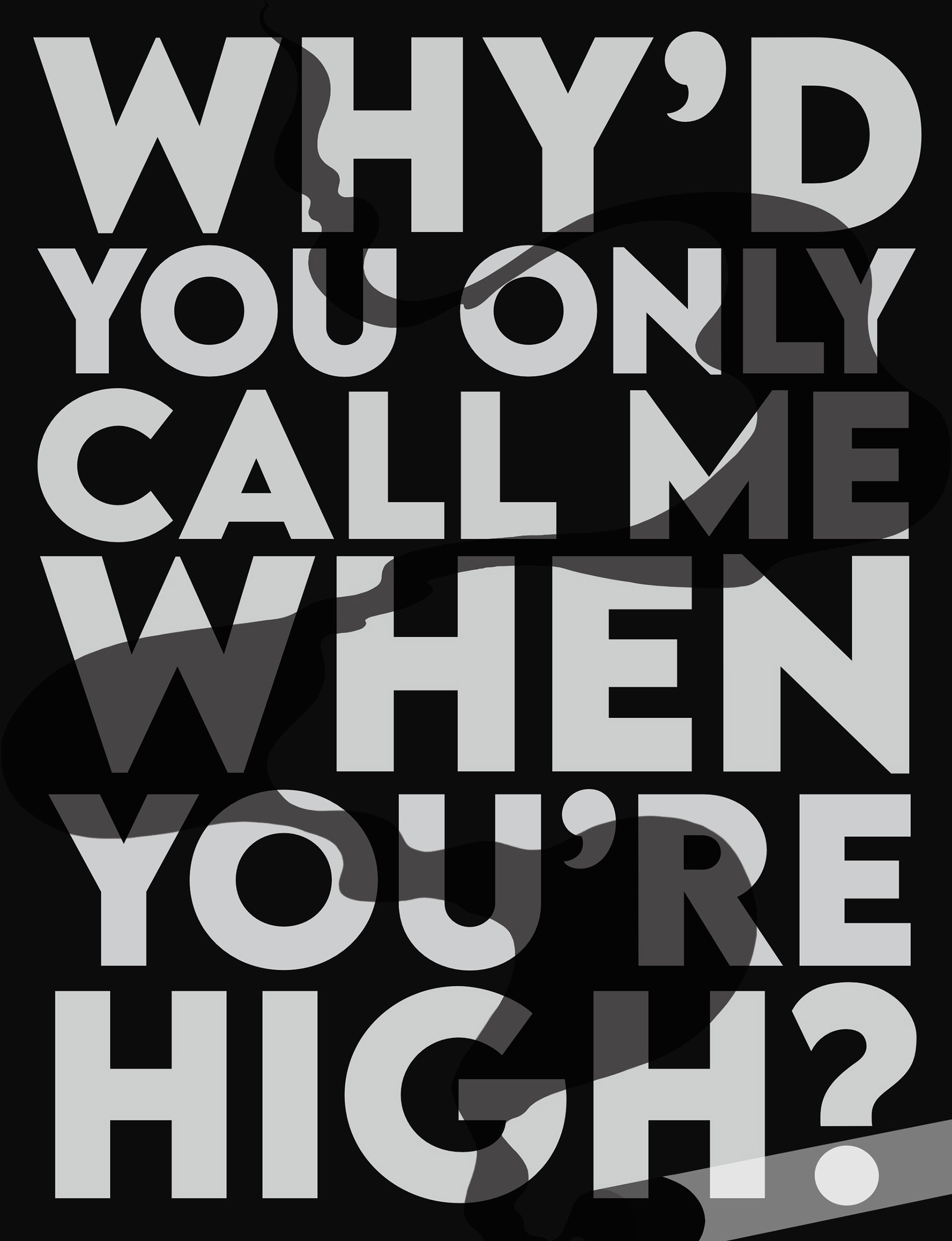 Ever heard of the Arctic Monkeys? Well, this British band has made more than a few famous songs, including 'Why'd You Only Call Me When You're High?'.
