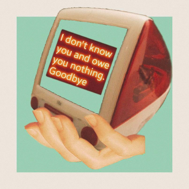 “I don’t know you and owe you nothing. Goodbye”