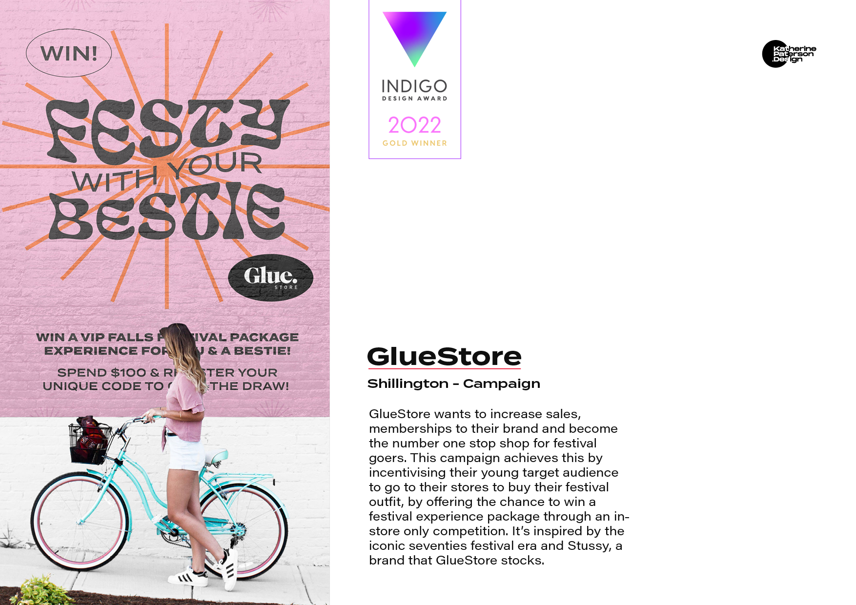 GlueStore | Shillington - Campaign | GlueStore wants to increase sales, memberships to their brand and become the number one stop shop for festival goers. This campaign achieves this by incentivising their young target audience to go to their stores to buy their festival outfit, by offering the chance to win a festival experience package through an in-store only competition. It’s inspired by the iconic seventies festival era and Stussy, a brand that GlueStore stocks.