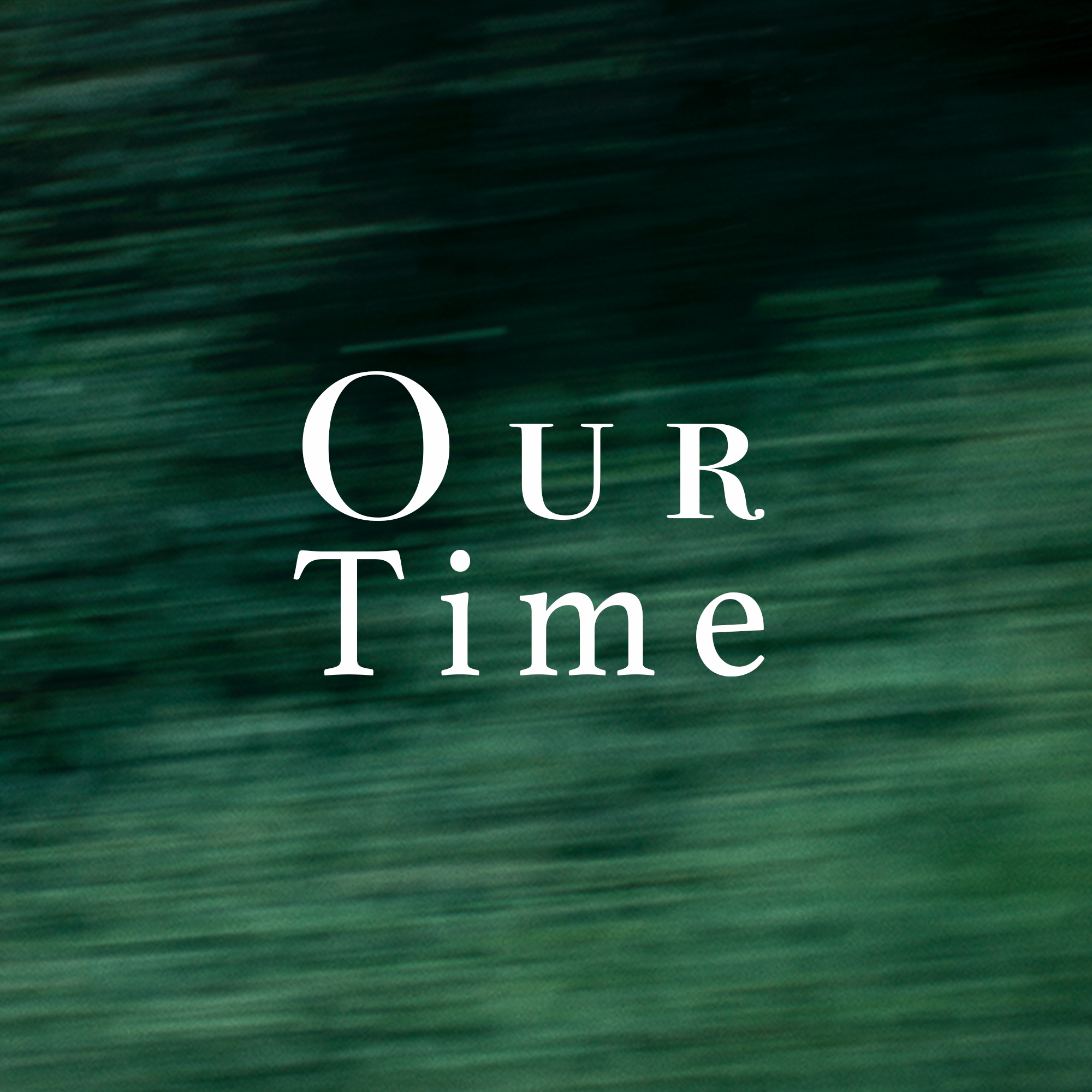 Our Time