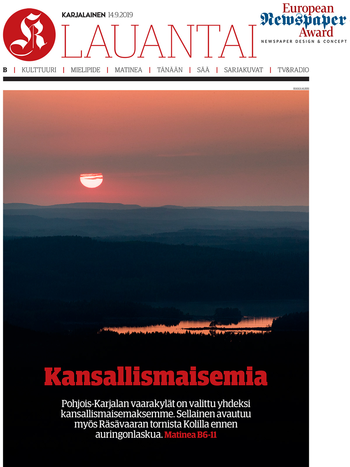 European Newspaper Award -sivudesign-kilpailu. Kansi ja kansiartikkeli - sarjassa palkittiin vaaraseuduista kertonut Hannu Kauhasen ja Riikka Hurrin valokuvaama Rannikoista vaaroiksi -juttu (julkaistu Karjalainen 14.9.2019)