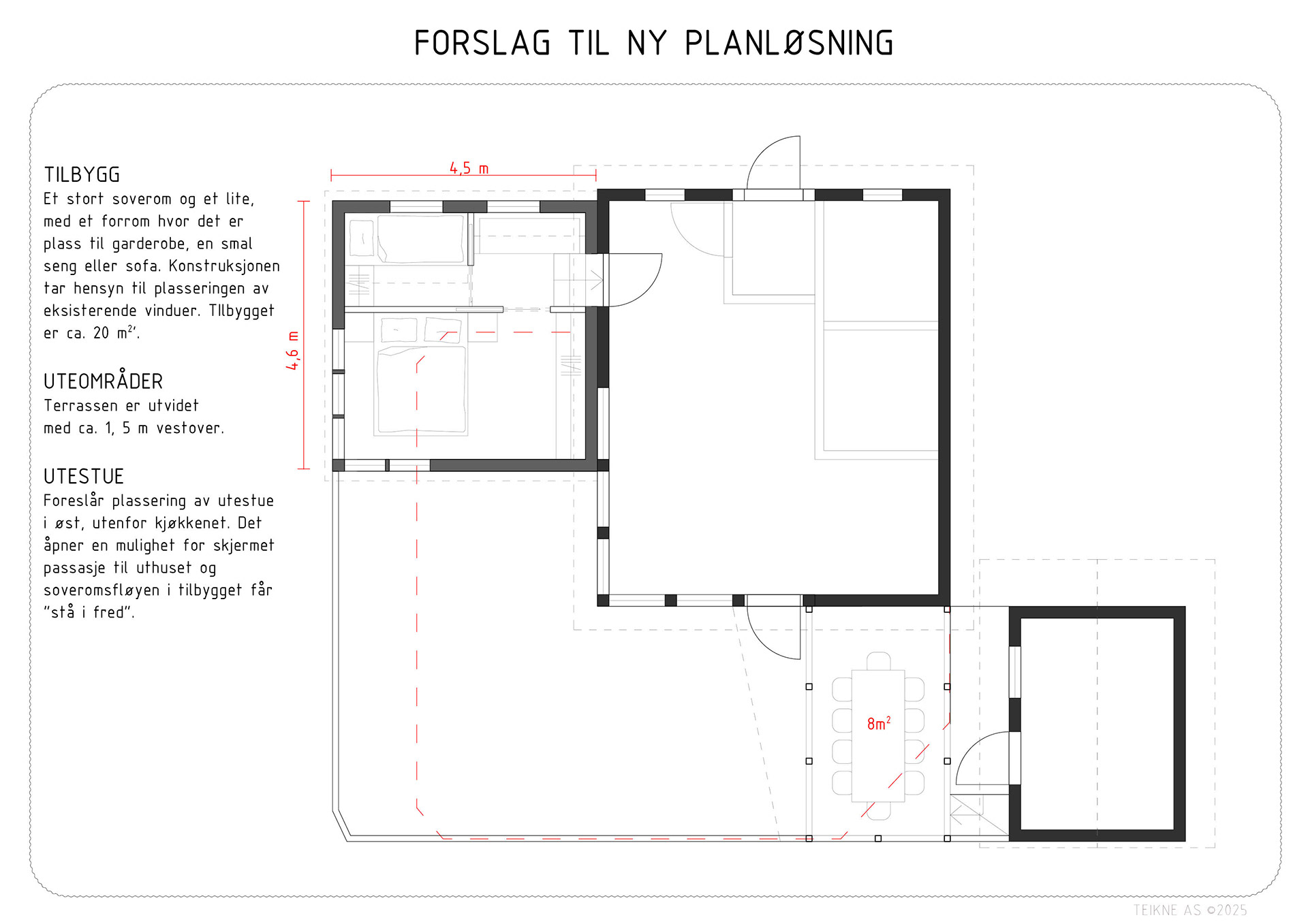 Forslag 2 - uten trapp, større tilbygg