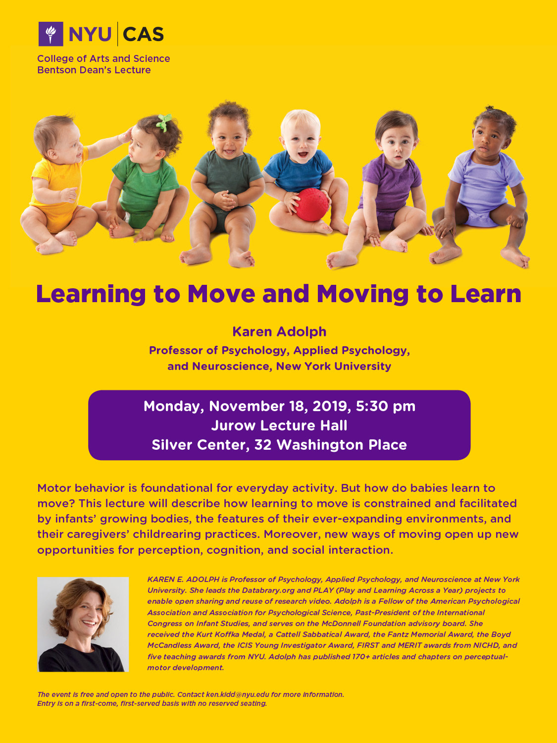 Learning to Move and Moving to Learn Karen Adolph Professor of Psychology and Neuroscience, New York University Monday, November 18, 2019, 5:30 pm Jurow Lecture Hall Silver Center, 32 Washington Place Image has a line of cute babies sitting together