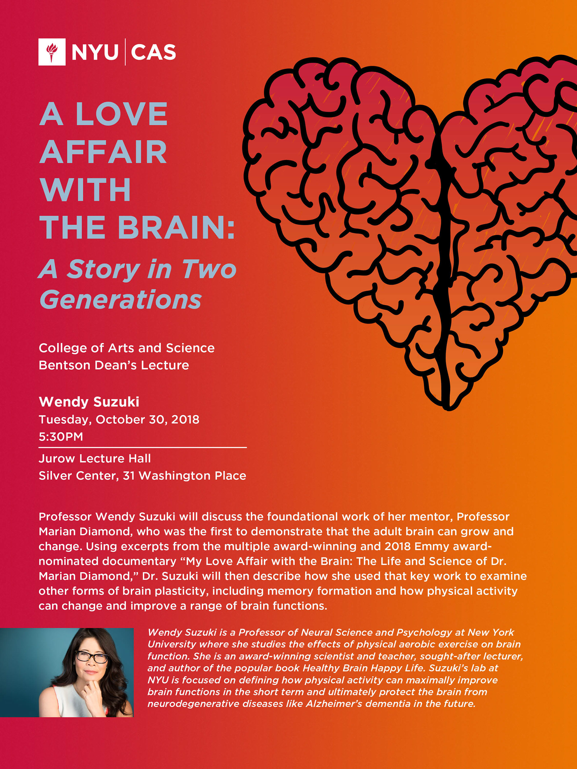 Logo: NYU CAS, Headline: A Love Affair with the Brain: A Story in Two Generations, Subhead: College of Arts and Science Bentson Dean's Lecture. Artwork is a brain in the shape of a heart. Wendy Suzuki. Time and Location of lecture. Photo of Wendy Suzuki