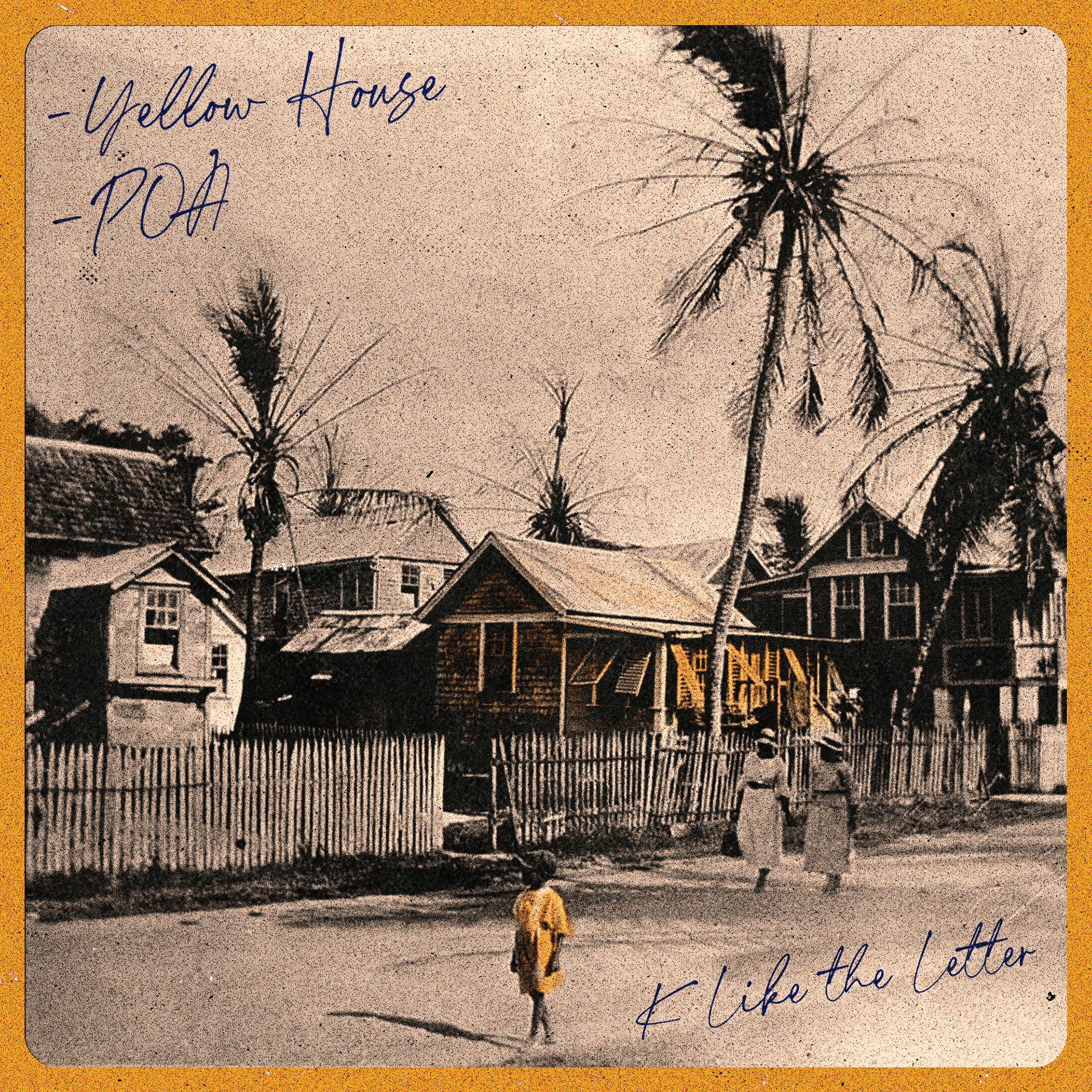 K Like the Letter - Yellow House/POA EP - 07.28.23