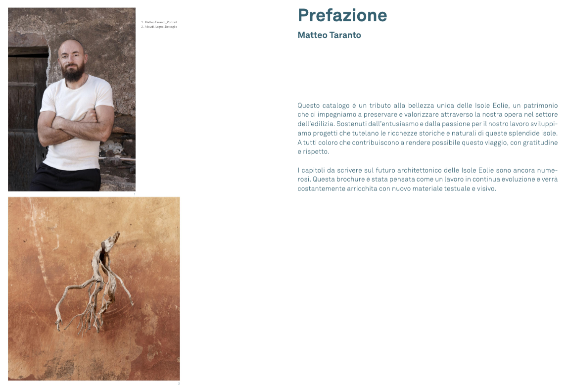 “Costruendo il Futuro” is a 2024 catalog focused on Aeolian architecture, produced for a construction company based on the island of Alicudi. Under the artistic direction of architect and designer Anna-Maria Abbruzzo, I contributed to the project by creating photographic content, editing the texts, and supporting the final design phase.