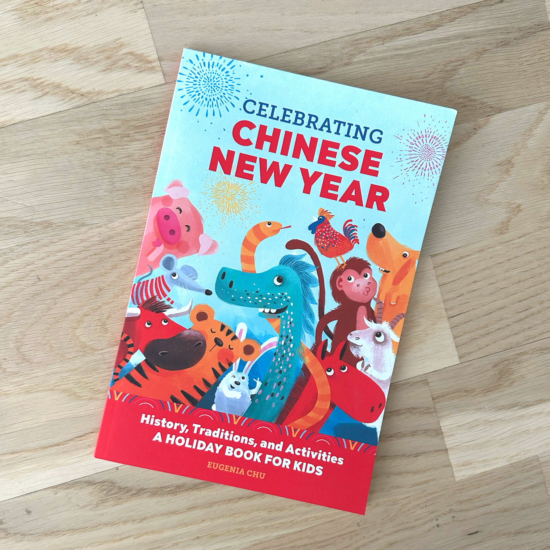 CELEBRATING CHINESE NEW YEAR / Published by CALLISTO MEDIA 2021 / USA / written by EUGENIA CHU