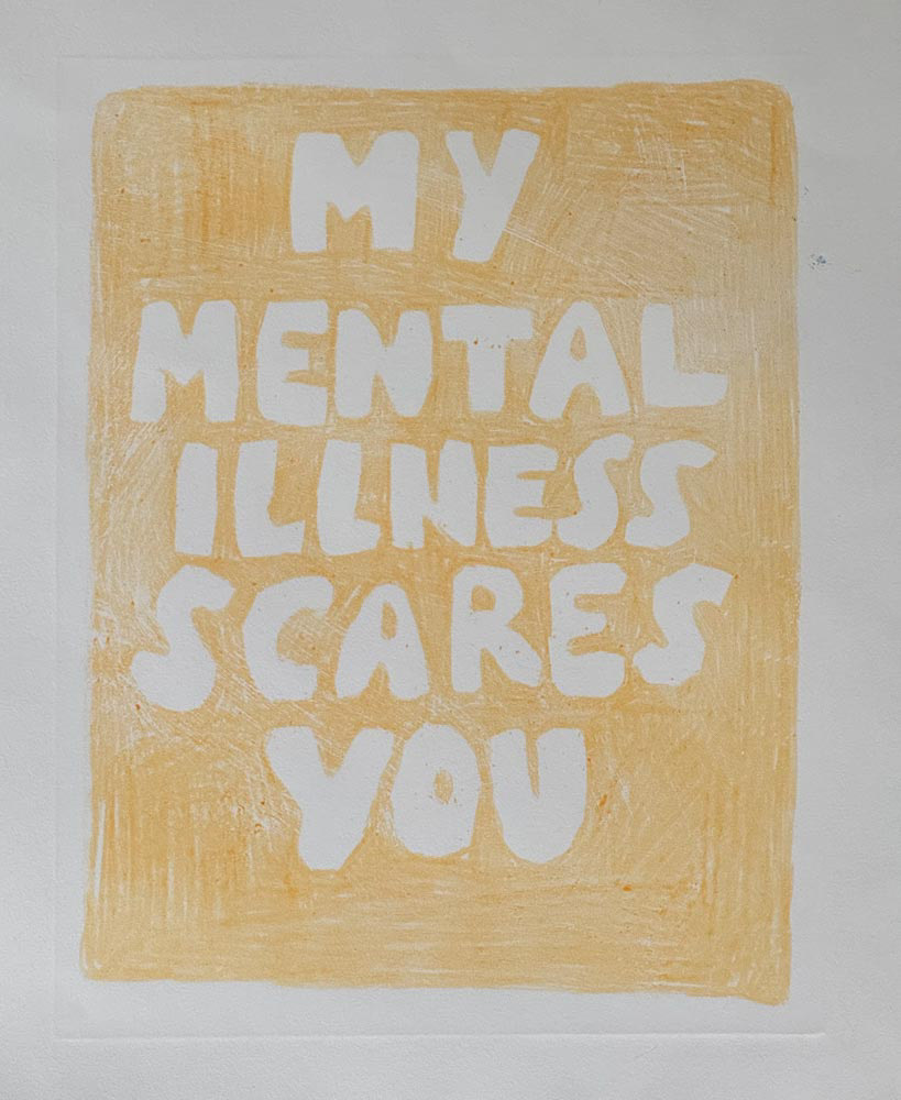 My Mental Health Scares You | Monoprint | 13x16 | 2024