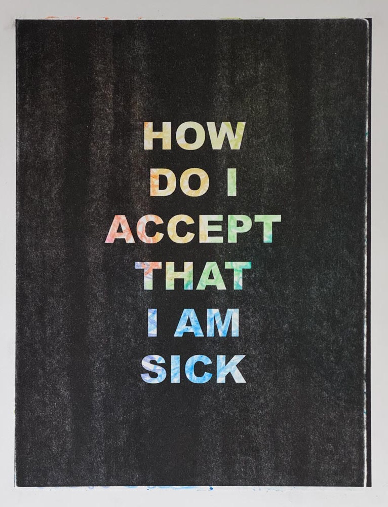 Untitled Illness Phrases 1 | Monoprint and Risograph | 10x13 | 2024