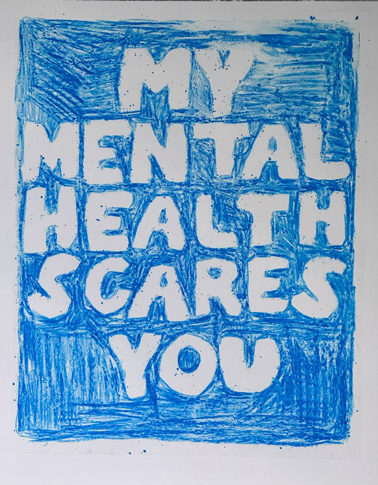 My Mental Health Scares You | Monoprint | 12x15 | 2024