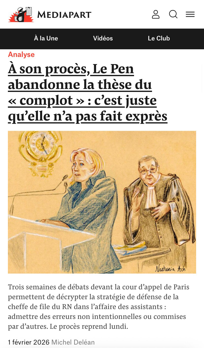 Publication Mediapart – 1er février 2026 - Procès Le Pen / assistants parlementaires du RN - Marine Le Pen devant la Cour répondant aux questions de Me Patrick Maisonneuve - dessin d’audience © Nastassia Ach / article Michel Deléan