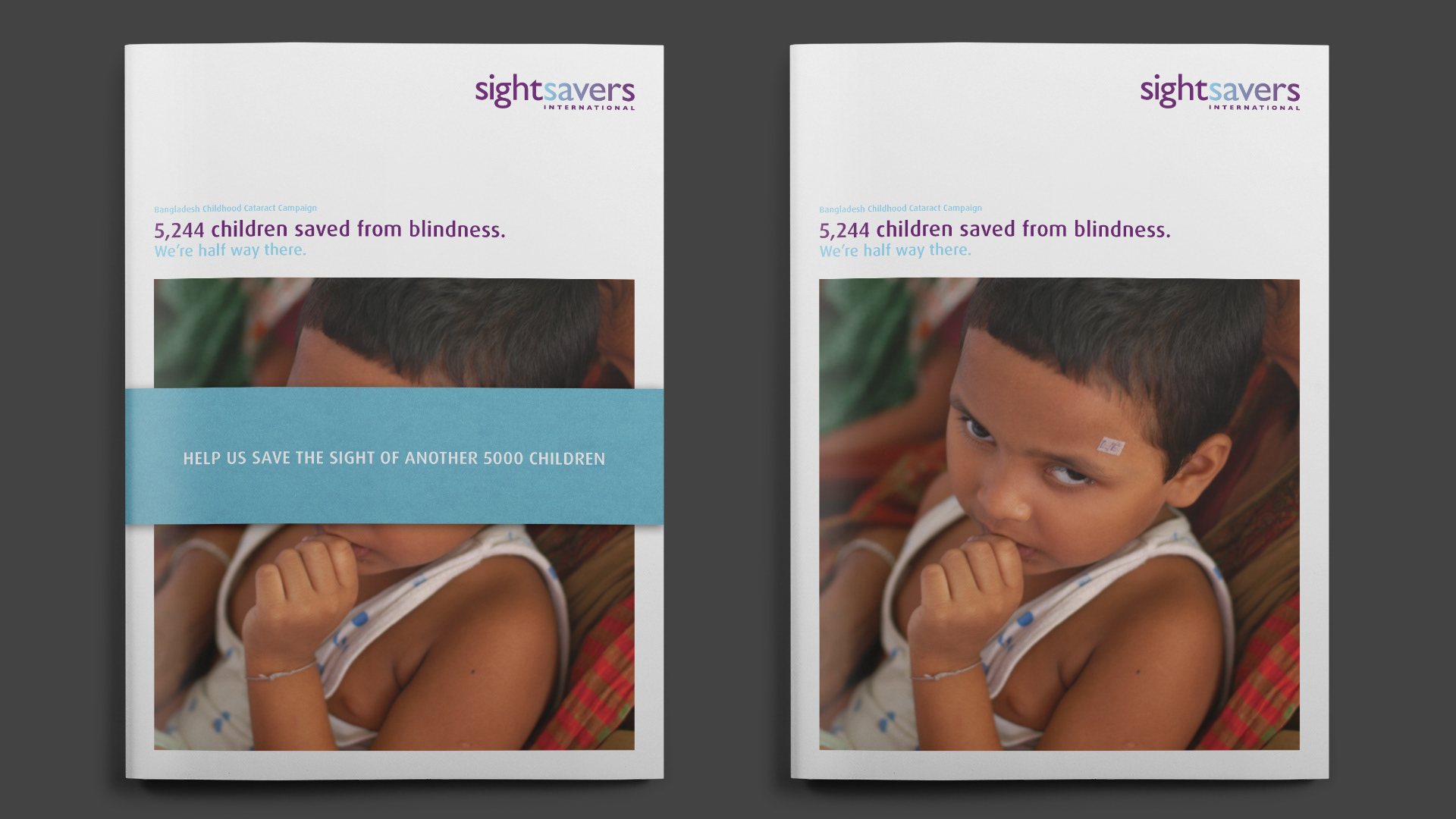 Front cover of Sightsavers case for support brochure. There is a picture of a child whose eyes are obscured by a paper belly band that wraps around the brochure. Printed on the belly band is the line, 'Help us save the sight of another 5,000 children'.